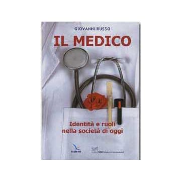 Il Medico. Identità  e ruoli nella società di oggi  