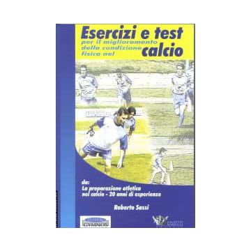 Esercizi e test per il miglioramento della condizione fisica nel calcio. Non disponibile in DVD