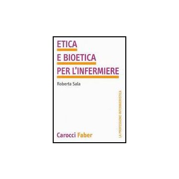 Etica e bioetica per l'infermiere