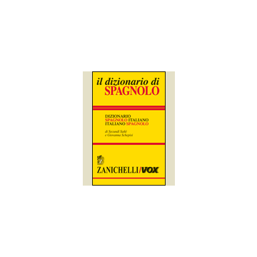 il Dizionario di Spagnolo. Dizionario Spagnolo-Italiano Italiano-Spagnolo (con CD ROM)