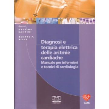 Diagnosi e Terapia Elettrica delle Aritmie Cardiache - Manuale per infermieri e tecnici di cardiologia