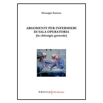 Argomenti per infermieri di sala operatoria (in chirurgia generale)