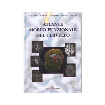 Atlante morfo - funzionale del cervello  (Atlas of Morphology and functional anatomy of the brain) [Scarabino Duvernoy Rabischong - Idelson - Gnocchi]