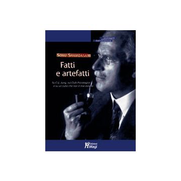 FATTI E ARTEFATTI Su C.G. Jung, sul Club Psicologico e su un culto che non è mai esistito