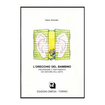 L'orecchio del bambino. Prevenzione e trattamento dei disturbi dell'udito