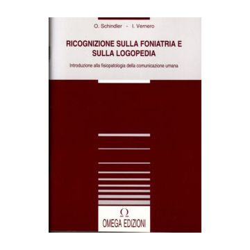 Ricognizione sulla foniatria e sulla logopedia. Introduzione alla fisioterapia della comunicazione umana