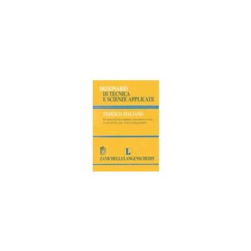 DIZIONARIO DI TECNICA E SCIENZE APPLICATE - Tedesco/Italiano