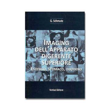 Imaging dell'Apparato Digerente Superiore Esofago, stomaco, duodeno