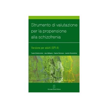 Strumento di valutazione per la propensione alla Schizofrenia. Versione per adulti (SPI-A)