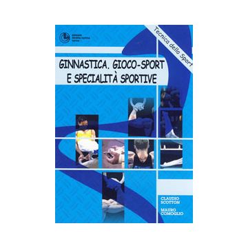 Ginnastica. Specialità  sportive e gioco-sport. Cavallo con maniglie, anelli, salto-volteggio, parallele pari, sbarra, mini trampolino elastico  