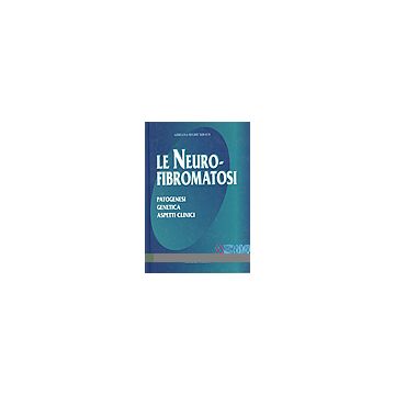 LE NEUROFIBROMATOSI . Patogenesi - Genetica - Aspetti clinici