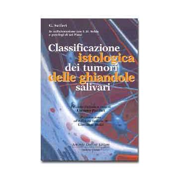 CLASSIFICAZIONE ISTOLOGICA DEI TUMORI DELLE GHIANDOLE SALIVARI 2/ ed.