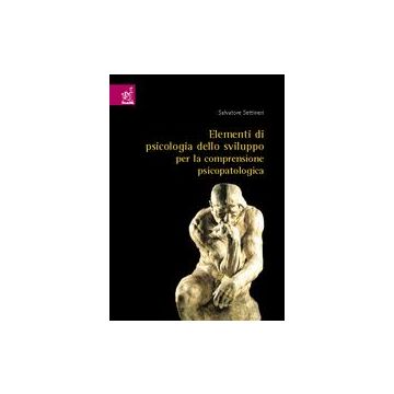 Elementi di psicologia dello sviluppo per la comprensione psicopatologica