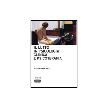 Il lutto in psicologia clinica e in psicoterapia
