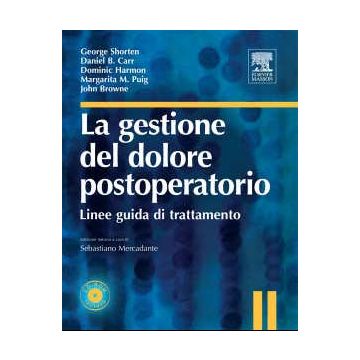 La gestione del dolore post-operatorio. Linee guida di trattamento + CD ROM