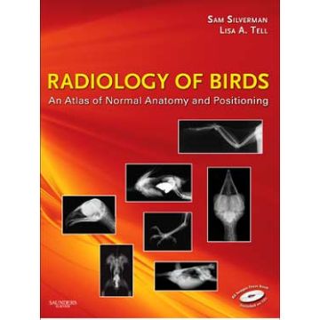 Radiology of Birds - Text and VETERINARY CONSULT Package - An Atlas of Normal Anatomy and Positioning