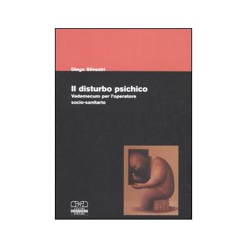 Il disturbo psichico. Vademecum per l'operatore socio-sanitario