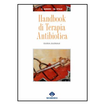 Handbook di Terapia Antibiotica - Problematiche generali della chemioterapia antibatterica 3/ed.
