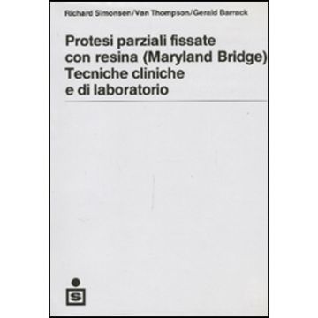 Protesi parziali fissate con resina (Maryland Bridge) - Tecniche cliniche e di laboratorio