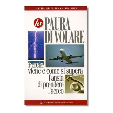 LA PAURA DI VOLARE Perchè viene e come si supera l'ansia di prendere l'aereo