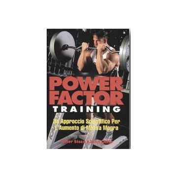 Power factor training. Un approccio scientifico per l'aumento di massa magra