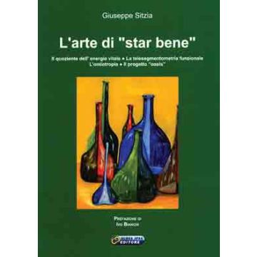 L’arte di “star bene” - Il quoziente dell’energia vitale - La telesegmentometria funzionale - L’omiotropia - Il progetto "oasis"  