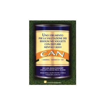 CAN: CANBERWELL ASSESSMENT OF NEEDS Uno strumento per la valutazione dei bisogni nei soggetti con disturbi mentali gravi