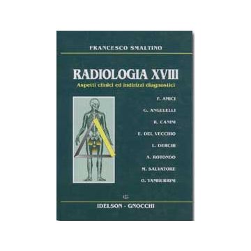Radiologia XVIII. Aspetti clinici ed indirizzi diagnostici.