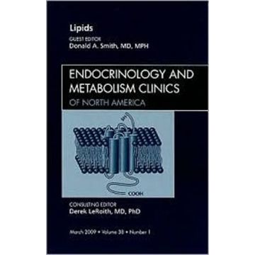 Lipids, An Issue of Endocrinology and Metabolism Clinics Volume 38-1