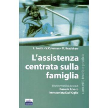L'Assistenza centrata sulla famiglia - Concetti, Teoria e Pratica