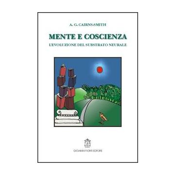 Mente e coscienza - saggio sulla natura della materia e l'origine della coscienza