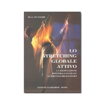 Lo stretching globale attivo - La rieducazione posturale globale al servizo dello sport