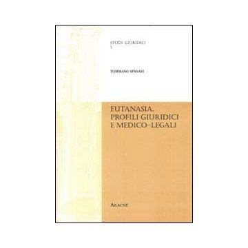Eutanasia. Profili giuridici e medico-legali