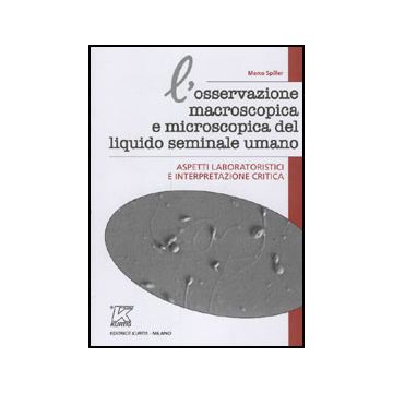 Osservazione macroscopica e microscopica del liquido seminale umano