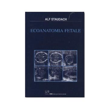 Ecoanatomia Fetale (ecografia) [Staudach - CIC Edizioni Internazionali]