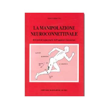 La manipolazione neuroconnettivale - Disfunzioni segmentarie dell' apparato locomotore