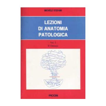 Lezioni di Anatomia Patologica (Vol. I)