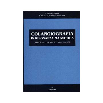 Colangiografia in risonanza magnetica. Studio delle vie biliari con RM