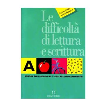 Le difficoltà di lettura e scrittura. Strategie per il recupero nel 1° ciclo della scuola elementare