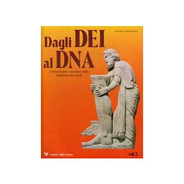 DAGLI DEI AL DNA (VOL. II) La medicina dall'Antica Grecia all'Alto Medioevo