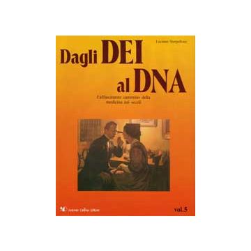 DAGLI DEI AL DNA (VOL. V) Cli enzimi, la microbiologia, il cervello...
