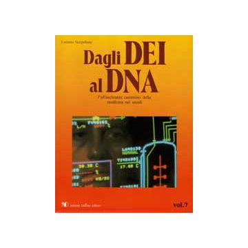 DAGLI DEI AL DNA (VOL. VII) Un domani per il cuore, batteri e controbatteri...