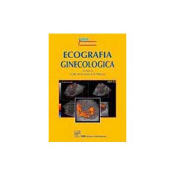 ECOGRAFIA GINECOLOGICA Corso Residenziale Intensivo di lezioni sull'Ecografia Ginecologica - Altomonte, 2002