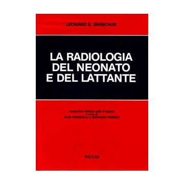 Radiologia del neonato e del lattante [Swischuk - Piccin Editore]