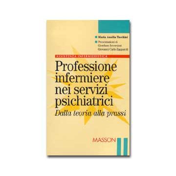 Professione infermiere nei servizi psichiatrici - Dalla teoria alla prassi