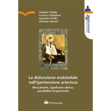 La disfunzione endoteliale nell'ipertensione arteriosa - Meccanismi, significato clinico, possibilità terapeutiche