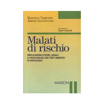 Malati di rischio. Indicazioni etiche, legali e psico-sociali dei test genetici in oncologia