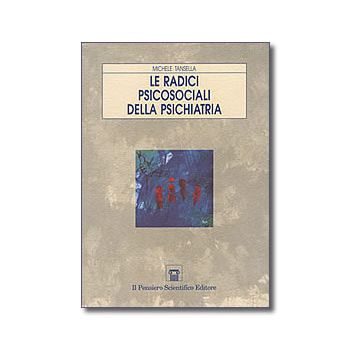 LE RADICI PSICOSOCIALI DELLA PSICHIATRIA