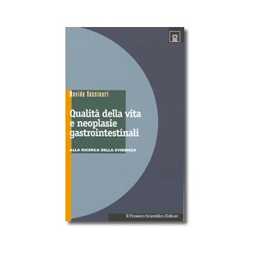 QUALITA' DELLA VITA E NEOPLASIE GASTROINTESTINALI  Alla ricerca della evidenza