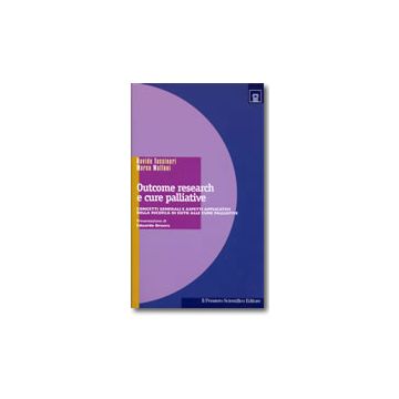 OUTCOME RESEARCH E CURE PALLIATIVE Concetti generali e aspetti applicativi della ricerca di esito alle cure palliative